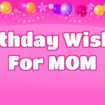 Mother’s Birthday Wishes